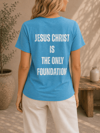 Ladies Crew "Jesus Christ is the Only Foundation" T-Shirt - Firm Foundation 3:11