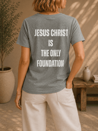 Ladies Crew "Jesus Christ is the Only Foundation" T-Shirt - Firm Foundation 3:11
