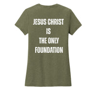 Ladies Crew "Jesus Christ is the Only Foundation" T-Shirt - Firm Foundation 3:11