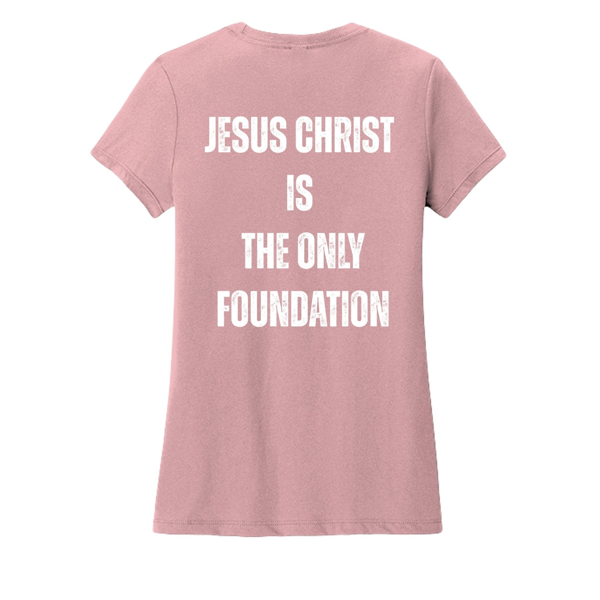 Ladies Crew "Jesus Christ is the Only Foundation" T-Shirt - Firm Foundation 3:11