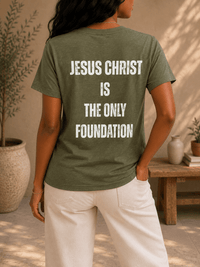 Ladies Crew "Jesus Christ is the Only Foundation" T-Shirt - Firm Foundation 3:11