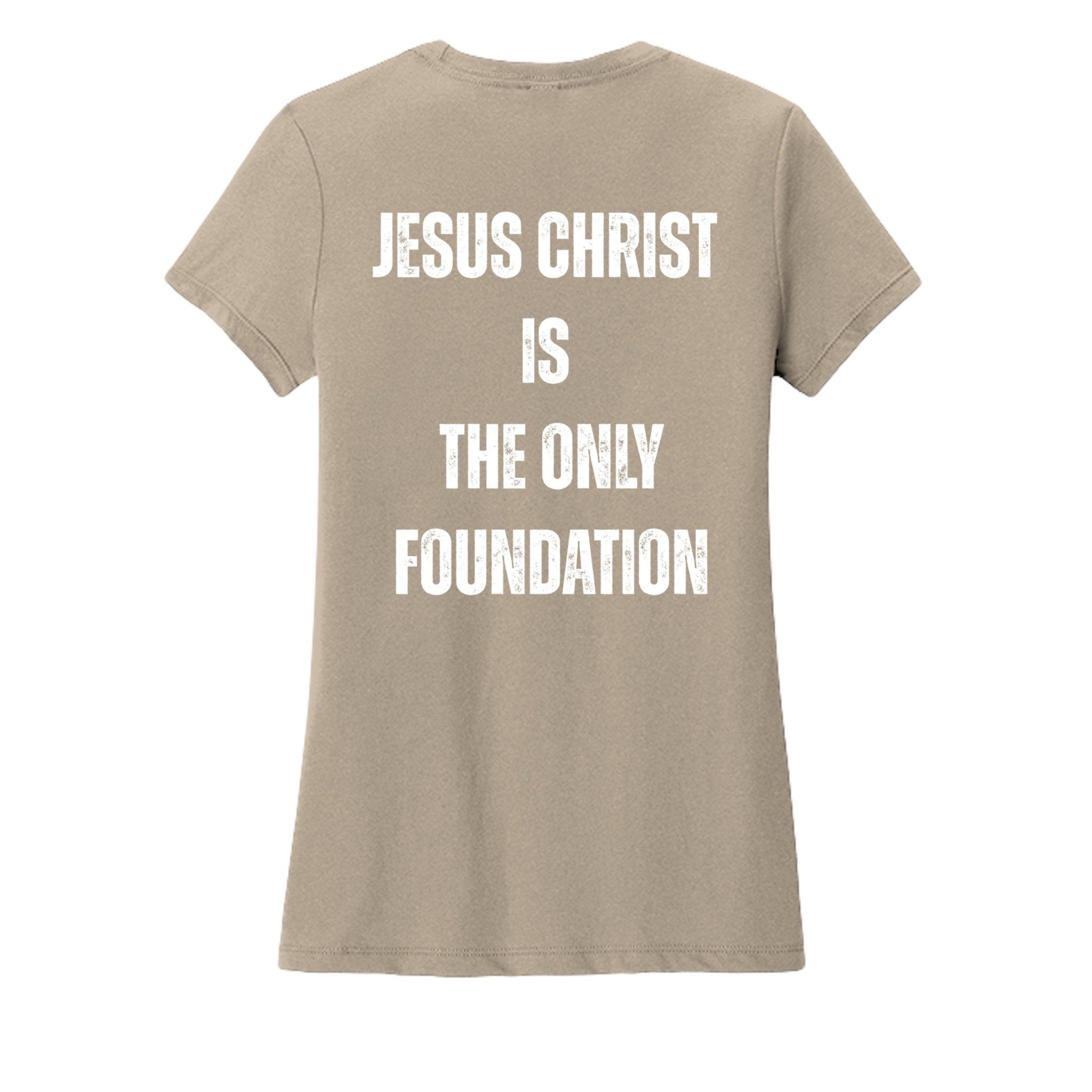 Ladies Crew "Jesus Christ is the Only Foundation" T-Shirt - Firm Foundation 3:11