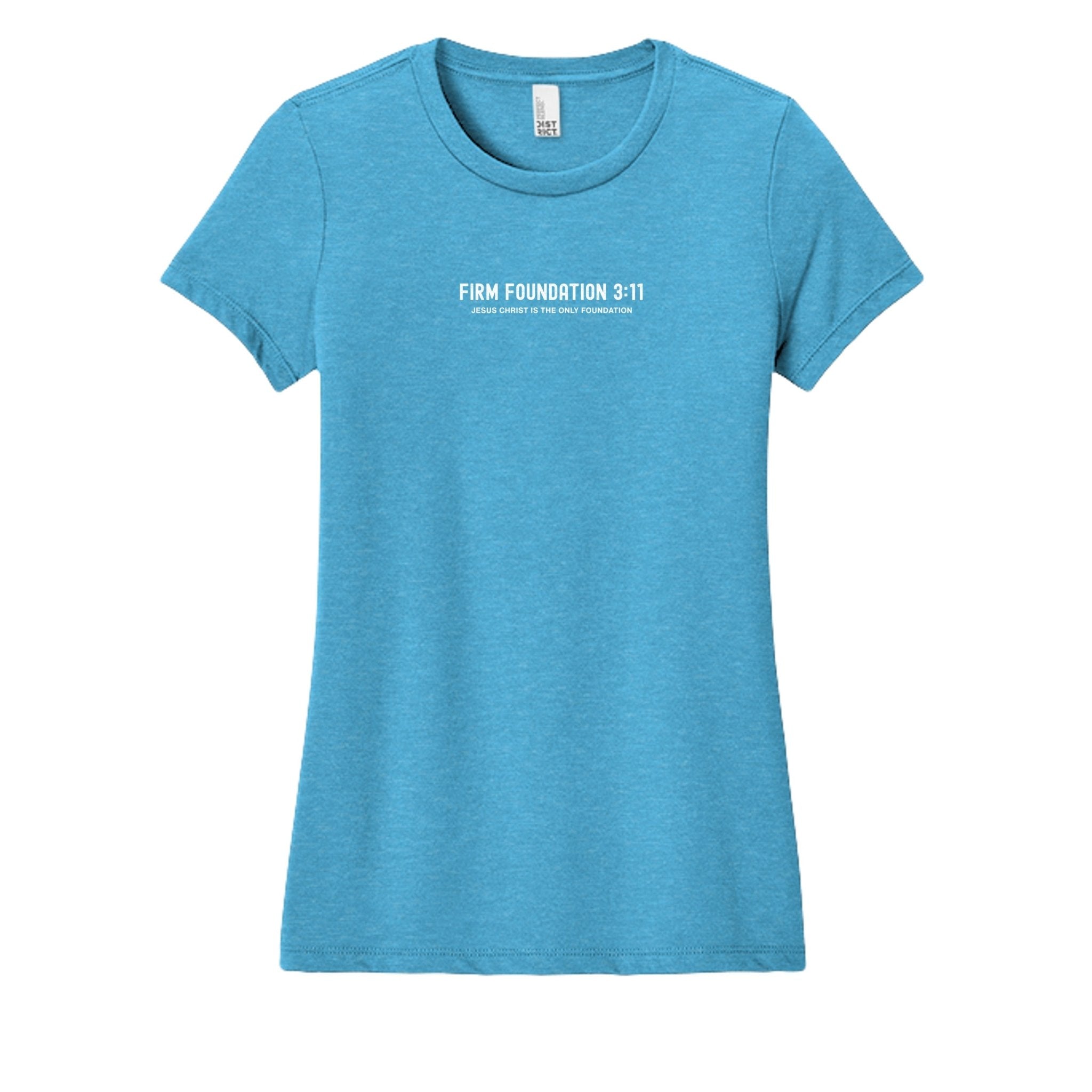 Ladies Crew "Jesus Christ is the Only Foundation" T-Shirt - Firm Foundation 3:11