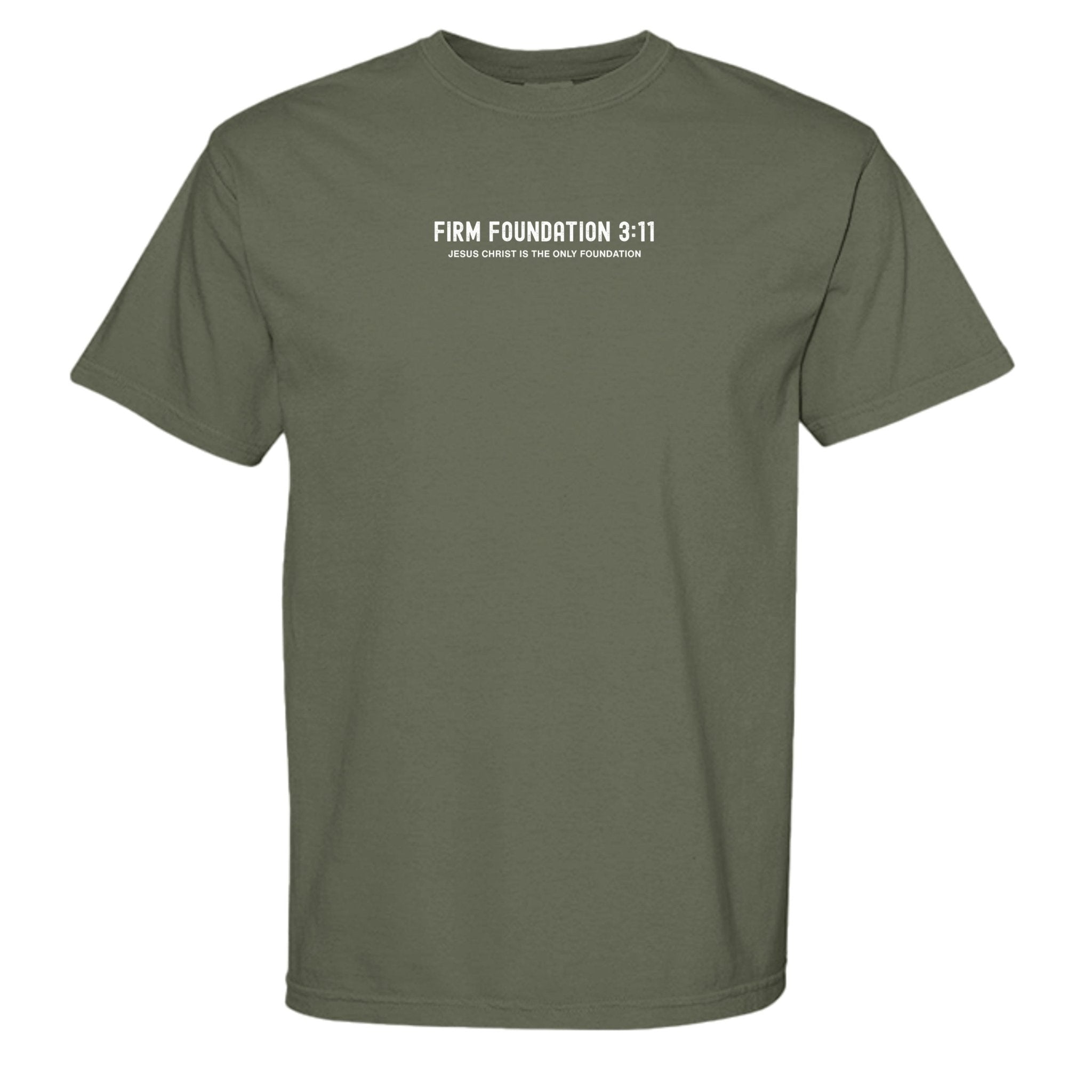 "The Foundation" T-Shirt by Firm Foundation 3:11 - Firm Foundation 3:11